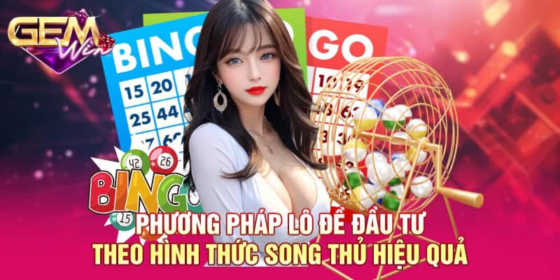 Phương Pháp Lô Đề - Đánh Giá Kiến Thức Cơ Bản 2025 4 Phương pháp lô đề đầu tư theo hình thức song thủ hiệu quả